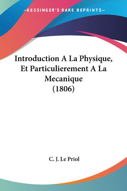 Introduction A La Physique, Et Particulierement A La Mecanique (1806)