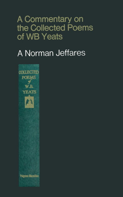 A Commentary on the Collected Poems of W. B. Yeats A Commentary on the Collected Poems of W. B. Yeats