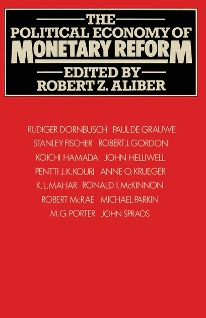 The Political Economy of Monetary Reform The Political Economy of Monetary Reform