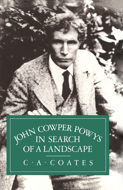 John Cowper Powys in Search of a Landscape John Cowper Powys in Search of a Landscape