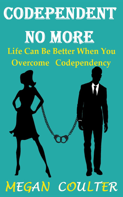 Codependent No More Codependent No More