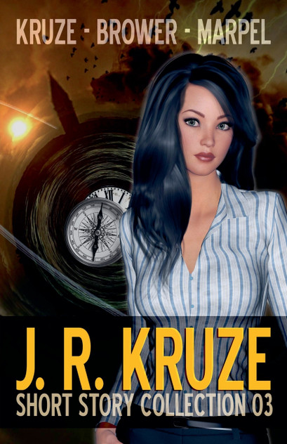 J. R. Kruze Short Story Collection 03 J. R. Kruze Short Story Collection 03