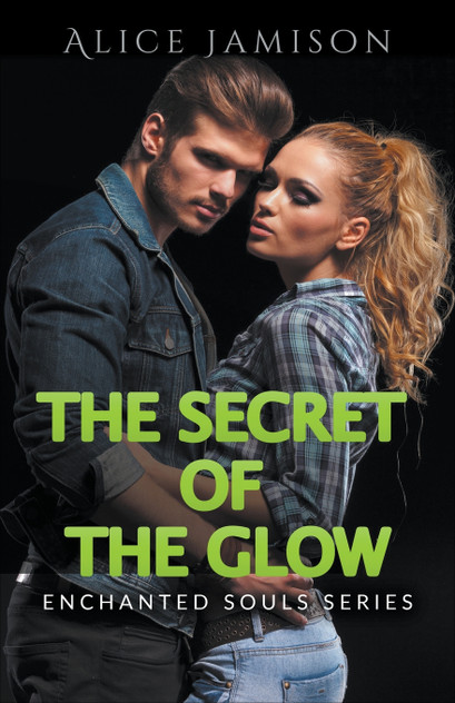 Enchanted Souls Series The Secret Of The Glow Book 3 Enchanted Souls Series The Secret Of The Glow Book 3