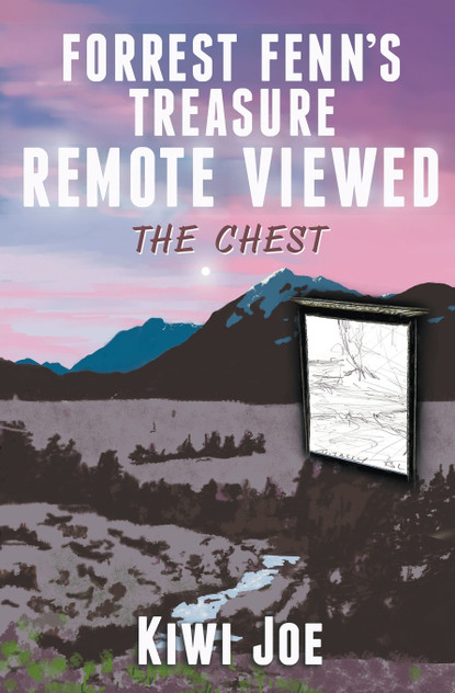 Forrest Fenn's Treasure Remote Viewed Forrest Fenn's Treasure Remote Viewed