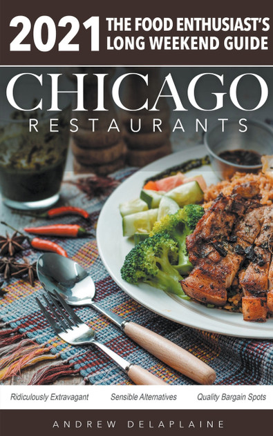 Chicago 2021 Restaurants - The Food Enthusiast's Long Weekend Guide Chicago 2021 Restaurants - The Food Enthusiast's Long Weekend Guide