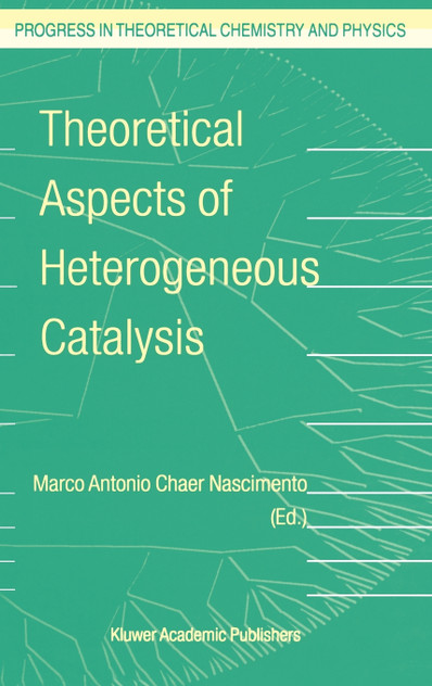 Theoretical Aspects of Heterogeneous Catalysis Theoretical Aspects of Heterogeneous Catalysis