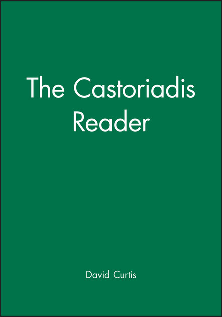 The Castoriadis Reader The Castoriadis Reader