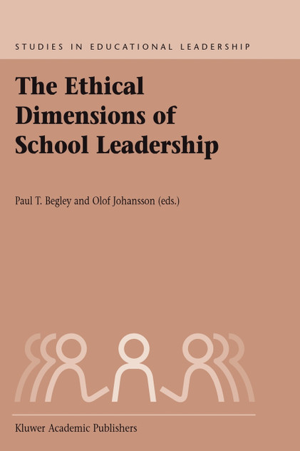The Ethical Dimensions of School Leadership The Ethical Dimensions of School Leadership