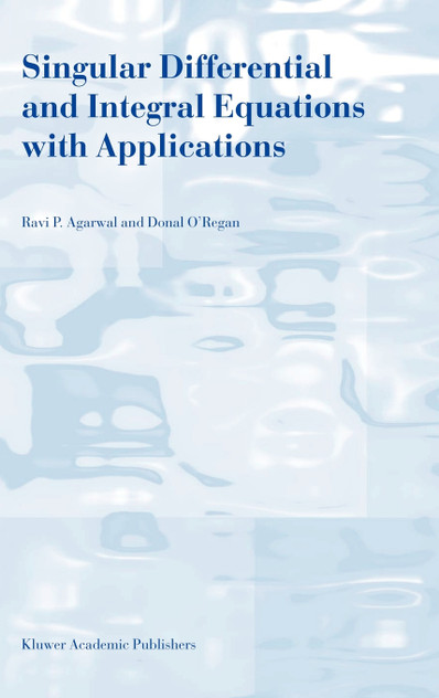 Singular Differential and Integral Equations with Applications Singular Differential and Integral Equations with Applications