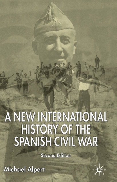 A New International History of the Spanish Civil War A New International History of the Spanish Civil War