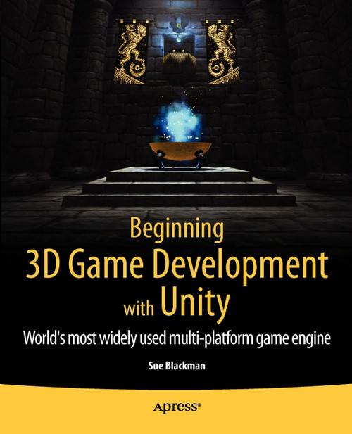 Beginning 3D Game Development with Unity Beginning 3D Game Development with Unity