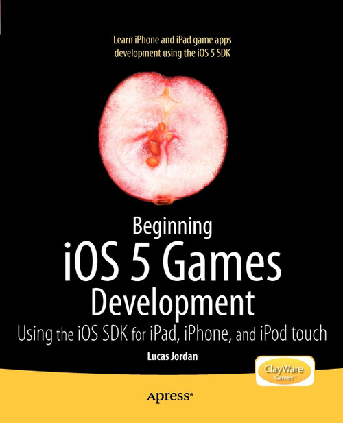 Beginning iOS 5 Games Development Beginning iOS 5 Games Development