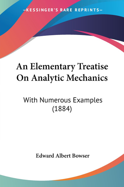 An Elementary Treatise On Analytic Mechanics An Elementary Treatise On Analytic Mechanics