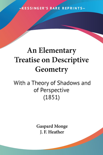 An Elementary Treatise on Descriptive Geometry An Elementary Treatise on Descriptive Geometry