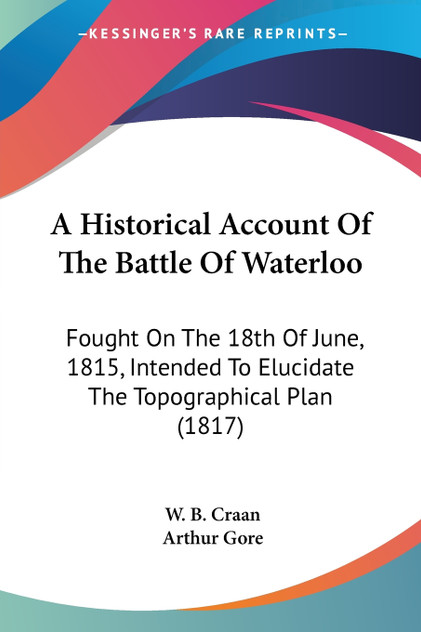 A Historical Account Of The Battle Of Waterloo