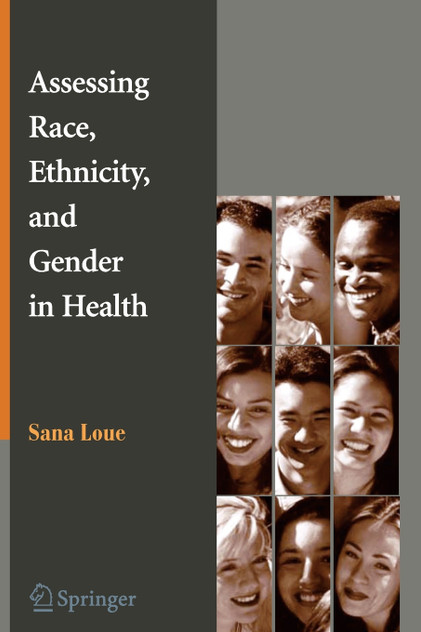 Assessing Race, Ethnicity and Gender in Health Assessing Race, Ethnicity and Gender in Health