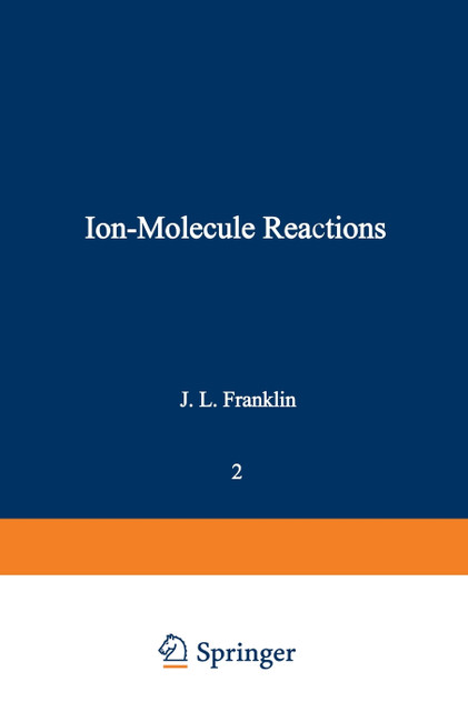 Ion-Molecule Reactions Ion-Molecule Reactions
