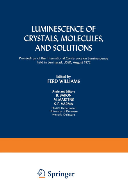 Luminescence of Crystals, Molecules, and Solutions Luminescence of Crystals, Molecules, and Solutions