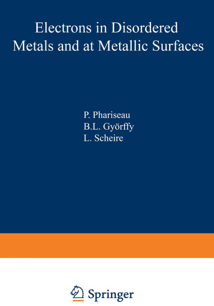 Electrons in Disordered Metals and at Metallic Surfaces Electrons in Disordered Metals and at Metallic Surfaces