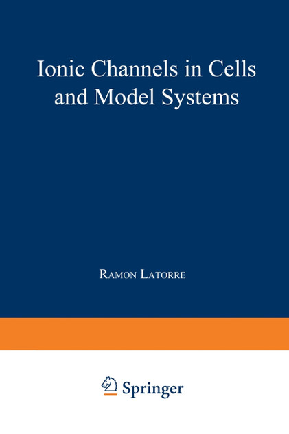 Ionic Channels in Cells and Model Systems
