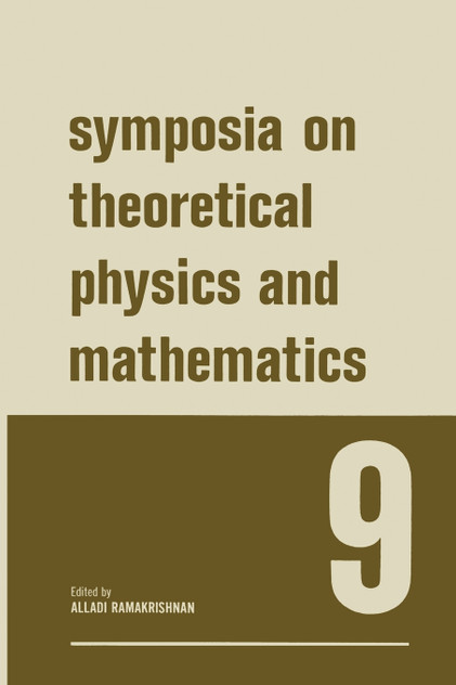 Symposia on Theoretical Physics and Mathematics 9 Symposia on Theoretical Physics and Mathematics 9