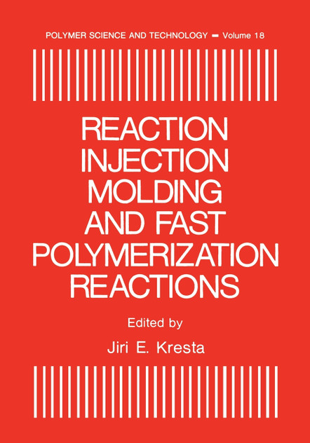 Reaction Injection Molding and Fast Polymerization Reactions Reaction Injection Molding and Fast Polymerization Reactions