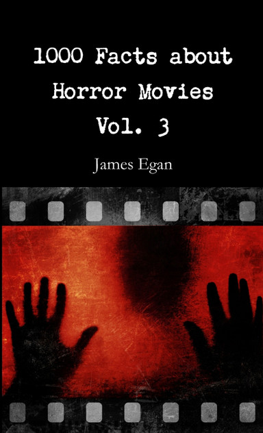 1000 Facts about Horror Movies Vol. 3 1000 Facts about Horror Movies Vol. 3