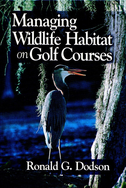 Managing Wildlife Habitat on Golf Courses Managing Wildlife Habitat on Golf Courses