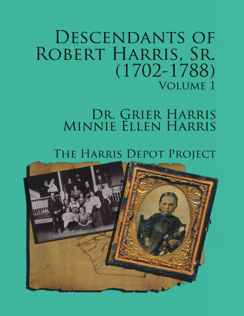 Robert Harris Sr. (1702-1788) Descendants, Vol 1 Robert Harris Sr. (1702-1788) Descendants, Vol 1