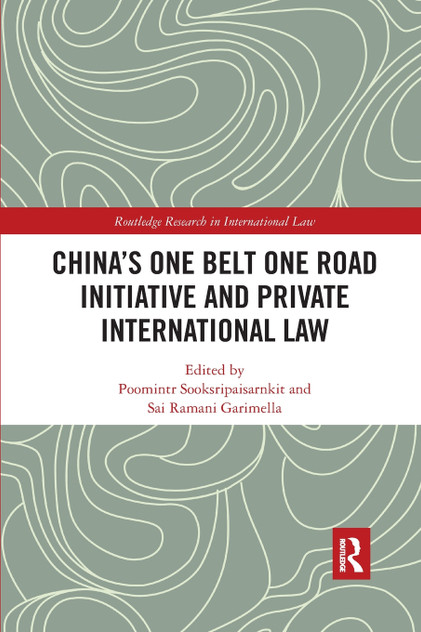China's One Belt One Road Initiative and Private International Law China's One Belt One Road Initiative and Private International Law
