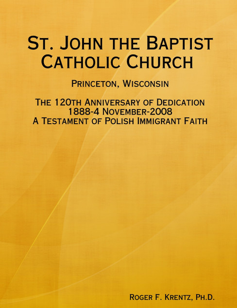 St. John the Baptist Catholic Church Princeton, Wisconsin St. John the Baptist Catholic Church Princeton, Wisconsin