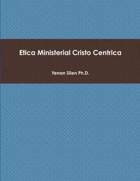 Ética Ministerial Cristo Céntrica Ética Ministerial Cristo Céntrica