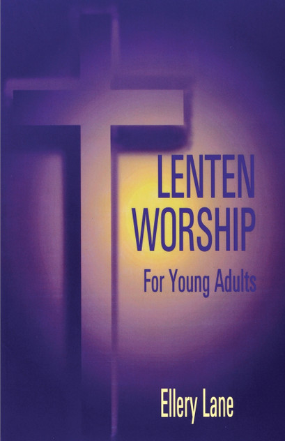 Lenten Worship for Young Adults Lenten Worship for Young Adults