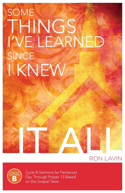Some Things I've Learned Since I Knew It All Some Things I've Learned Since I Knew It All