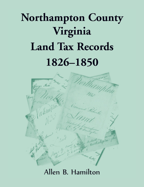 Northampton County, Virginia Land Tax Records, 1826-1850 Northampton County, Virginia Land Tax Records, 1826-1850