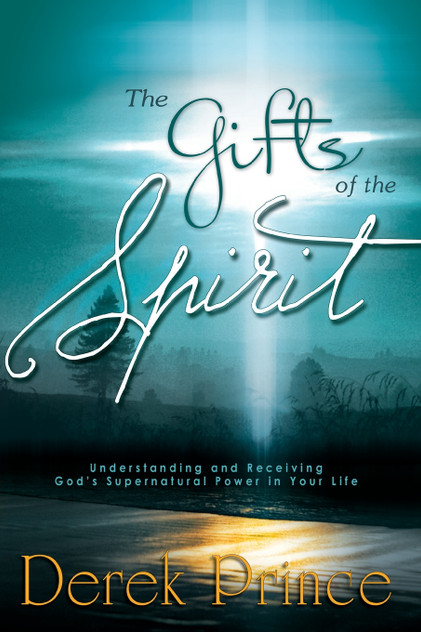 Gifts of the Spirit Gifts of the Spirit
