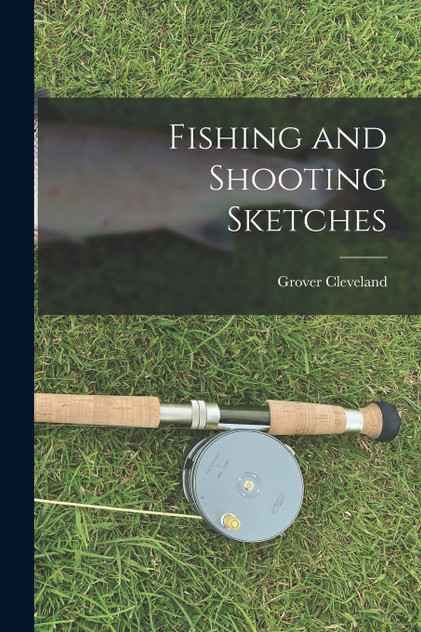 Fishing and Shooting Sketches Fishing and Shooting Sketches
