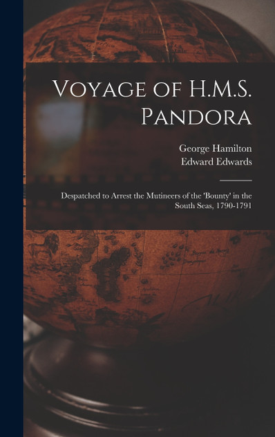 Voyage of H.M.S. Pandora Voyage of H.M.S. Pandora