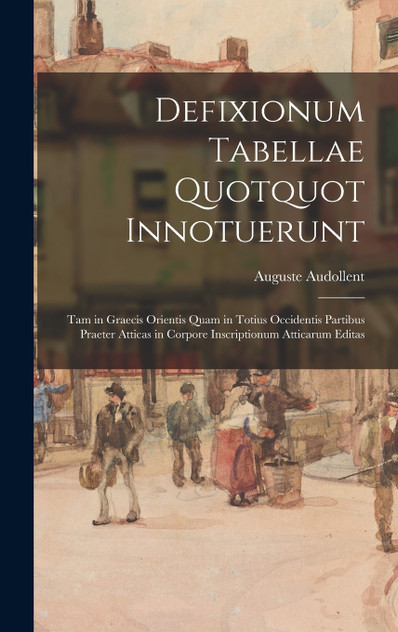 Defixionum Tabellae Quotquot Innotuerunt Defixionum Tabellae Quotquot Innotuerunt