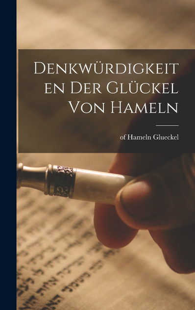 Denkwürdigkeiten der Glückel von Hameln