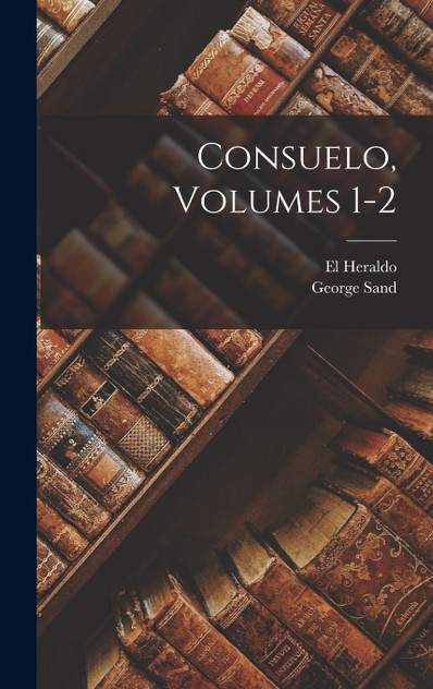 Consuelo, Volumes 1-2 Consuelo, Volumes 1-2