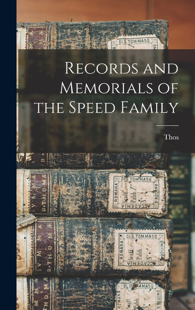 Records and Memorials of the Speed Family