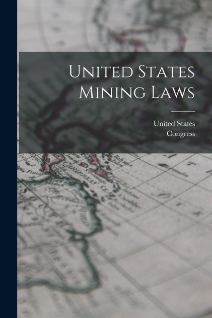 United States Mining Laws United States Mining Laws