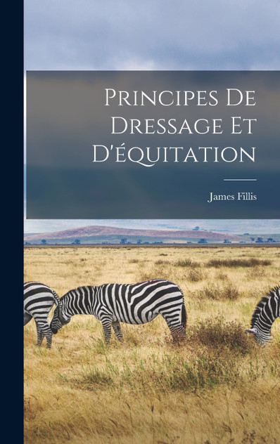 Principes de dressage et d'équitation Principes de dressage et d'équitation