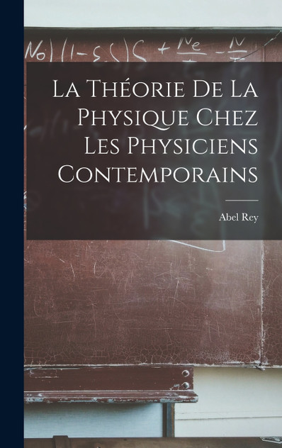 La Théorie De La Physique Chez Les Physiciens Contemporains La Théorie De La Physique Chez Les Physiciens Contemporains