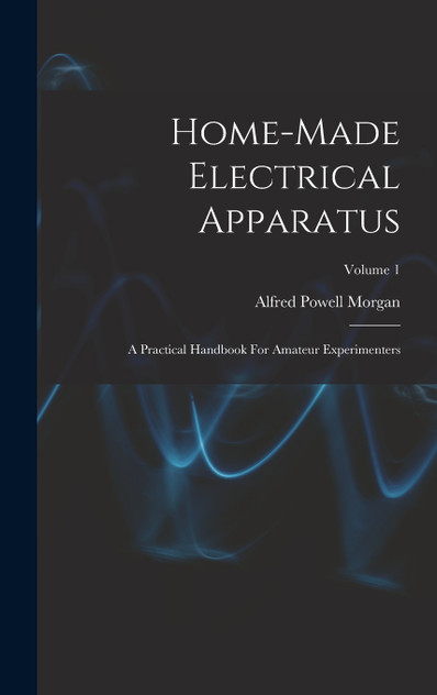 Home-made Electrical Apparatus Home-made Electrical Apparatus