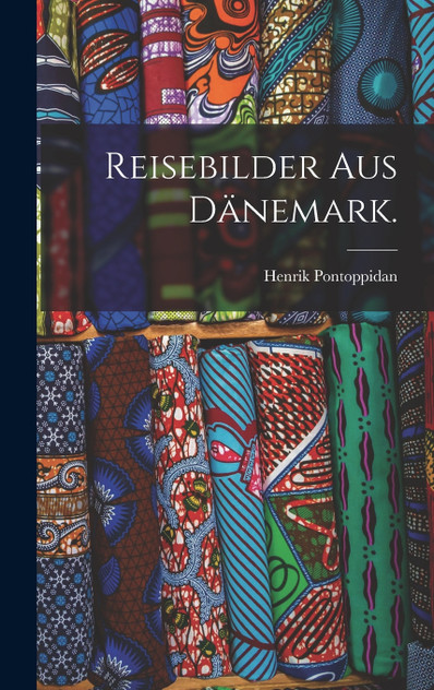 Reisebilder aus Dänemark. Reisebilder aus Dänemark.