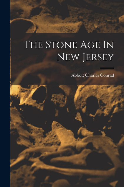 The Stone Age In New Jersey The Stone Age In New Jersey