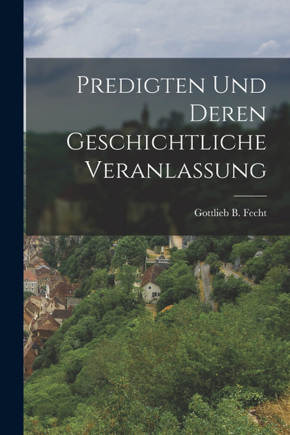 Predigten und deren geschichtliche Veranlassung