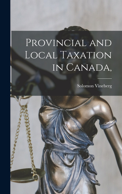 Provincial and Local Taxation in Canada,